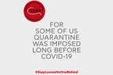 For some of us quarantine was imposed long before COVID-19